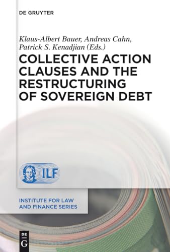 Stock image for Collective Action Clauses and the Restructuring of Sovereign Debt Institute for Law and Finance 12 Institute for Law and Finance Series, 12 for sale by PBShop.store US