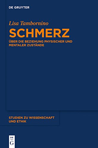9783110314793: Schmerz: ber die Beziehung physischer und mentaler Zustnde (Studien zu Wissenschaft und Ethik, 6) (German Edition)