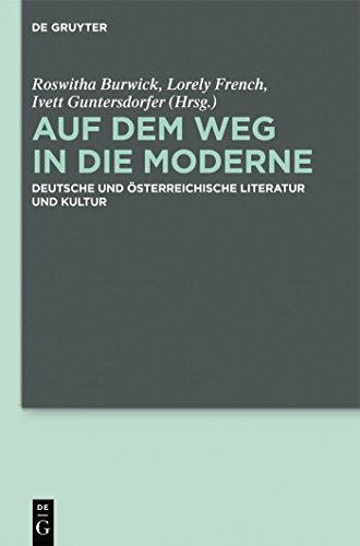 Beispielbild fr Auf dem Weg in die Moderne Deutsche und sterreichische Literatur und Kultur zum Verkauf von Buchpark