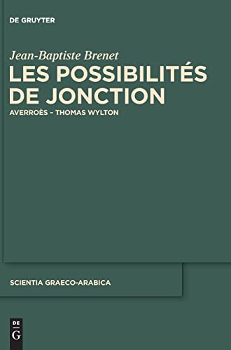 9783110315066: Les possibilits de jonction: Averros - Thomas Wylton: 10 (Scientia Graeco-Arabica)