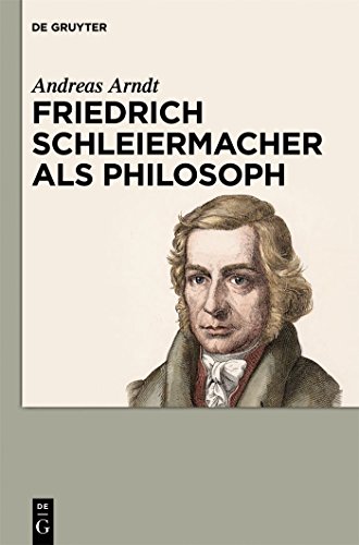 Friedrich Schleiermacher als Philosoph (German Edition) (9783110318661) by Arndt, Andreas