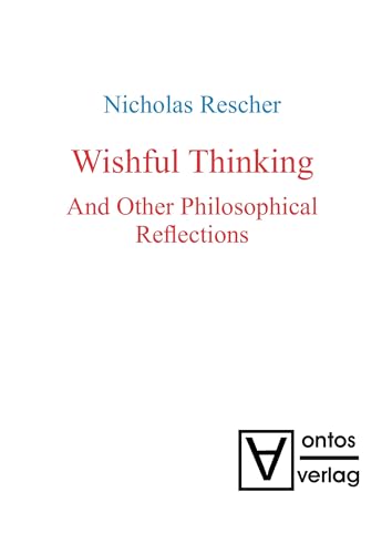 Wishful Thinking And Other Philosophical Reflections (9783110319118) by Rescher, Nicholas