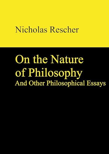 On the Nature of Philosophy and Other Philosophical Essays (9783110319996) by Rescher, Nicholas