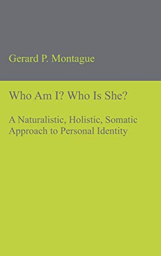 Imagen de archivo de Who Am I Who Is She A Naturalistic, Holistic, Somatic Approach to Personal Identity a la venta por PBShop.store US