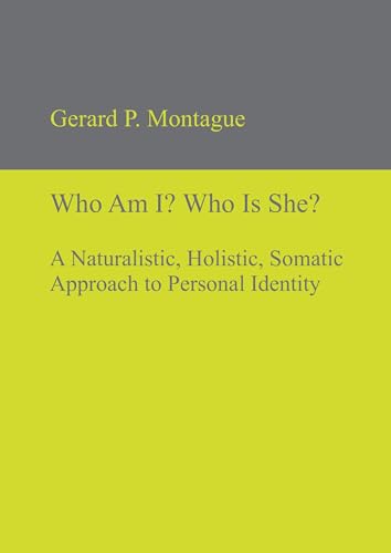 9783110320046: Who Am I? Who Is She?: A Naturalistic, Holistic, Somatic Approach to Personal Identity