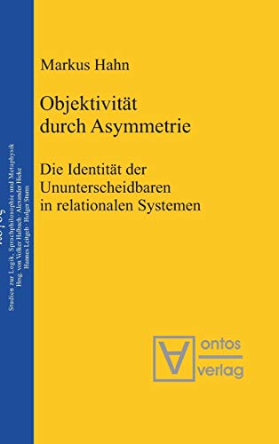 Beispielbild fr Objektivitt durch Asymmetrie : Die Identitt der Ununterscheidbaren in relationalen Systemen zum Verkauf von Buchpark