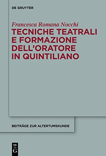 9783110324792: Tecniche Teatrali E Formazione Dell Oratore in Quintiliano (Beitrage Zur Altertumskunde)