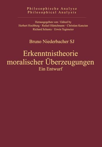 9783110325119: Erkenntnistheorie moralischer berzeugungen: Ein Entwurf (Philosophische Analyse / Philosophical Analysis, 45) (German Edition)