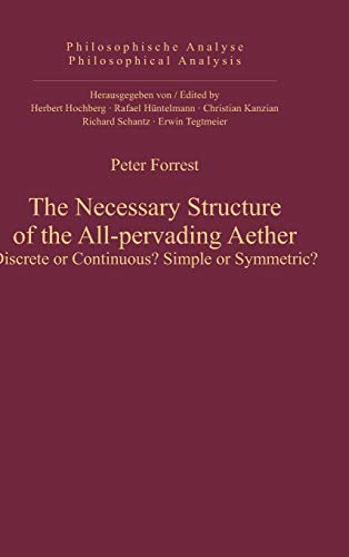 Beispielbild fr The Necessary Structure of the All-pervading Aether (Philosophische Analyse / Philosophical Analysis, 49) zum Verkauf von Ria Christie Collections