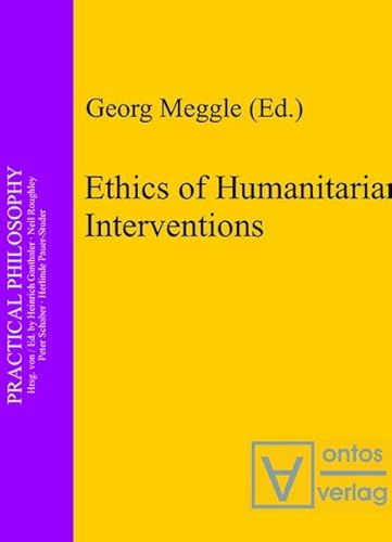 9783110327748: Ethics of Humanitarian Interventions: 7 (Practical Philosophy)
