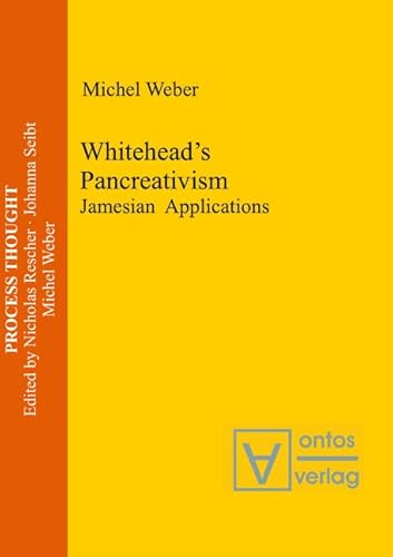 9783110329773: Whitehead's Pancreativism: Jamesian Applications (Process Thought)