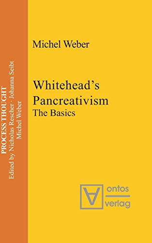 Whitehead's Pancreativism : The Basics - Michel Weber