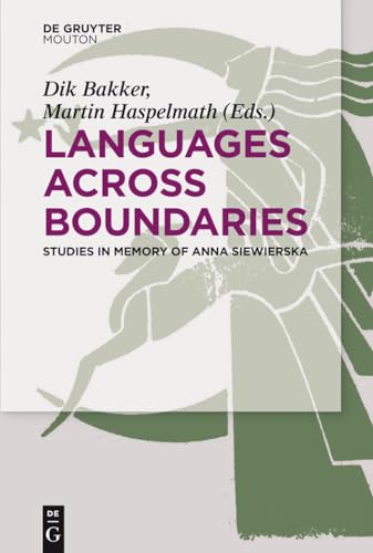 Languages Across Boundaries: Studies In Memory Of Anna Siewierska