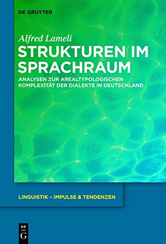 9783110331400: Strukturen Im Sprachraum: Analysen Zur Arealtypologischen Komplexitat Der Dialekte in Deutschland (Linguistik - Impulse & Tendenzen)