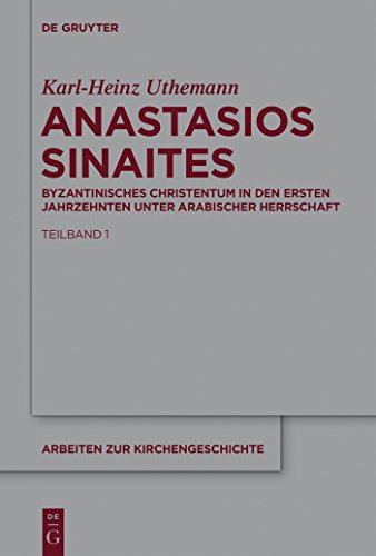 9783110332407: Anastasios Sinaites: Byzantinisches Christentum in Den Ersten Jahrzehnten Unter Arabischer Herrschaft: 125
