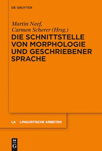 Stock image for Die Schnittstelle Von Morphologie Und Geschriebener Sprache 551 Linguistische Arbeiten for sale by PBShop.store US