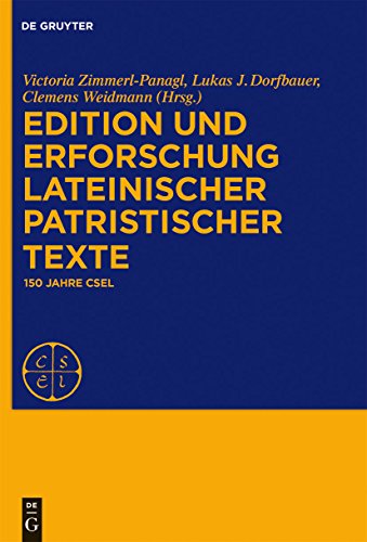 9783110336863: Edition und Erforschung lateinischer patristischer Texte: 150 Jahre CSEL: [Extra Seriem] (Corpus Scriptorum Ecclesiasticorum Latinorum, [Extra Seriem])