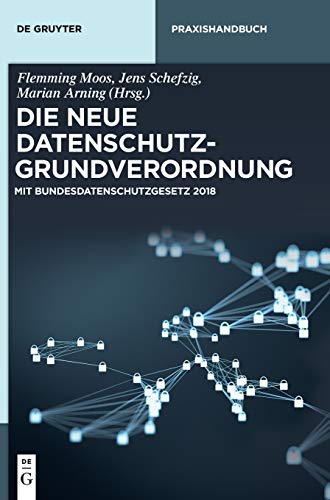 9783110338508: Die Neue Datenschutz-Grundverordnung: Mit Bundesdatenschutzgesetz 2018 (de Gruyter Praxishandbuch)