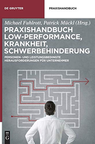 Praxishandbuch Low-Performance, Krankheit, Schwerbehinderung : Personen- und leistungsbedingte Herausforderungen für Unternehmer - Patrick Mückl