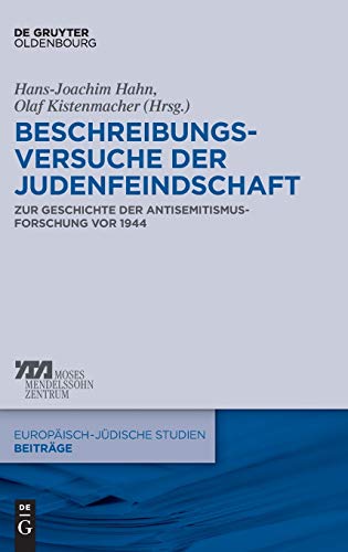 9783110339055: Beschreibungsversuche der Judenfeindschaft: Zur Geschichte der Antisemitismusforschung vor 1944: 20 (Europisch-Jdische Studien - Beitrge)