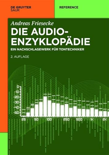 9783110340198: Die Audio-Enzyklopadie: Ein Nachschlagewerk Fur Tontechniker (de Gruyter Reference)