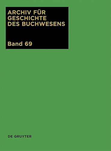 Archiv fÃ¼r Geschichte des Buchwesens / 2014. Bd.69 - Ursula Rautenberg