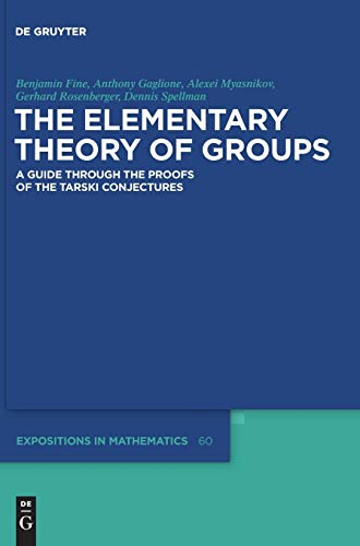 Stock image for The Elementary Theory of Groups : A Guide through the Proofs of the Tarski Conjectures for sale by Buchpark