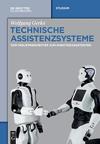 9783110343700: Technische Assistenzsysteme: vom Industrieroboter zum Roboterassistenten