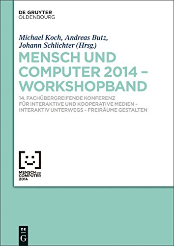 Stock image for Mensch & Computer 2014   Workshopband 14. Fachbergreifende Konferenz fr Interaktive und Kooperative Medien   Interaktiv unterwegs - Freirume gestalten for sale by Buchpark