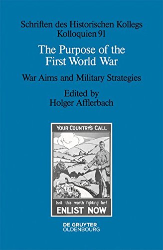 9783110346220: The Purpose of the First World War: War Aims and Military Strategies: 91 (Schriften des Historischen Kollegs, 91)