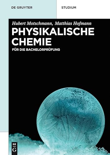 9783110348774: Physikalische Chemie: Fr die Bachelorprfung: Fur Die Bachelorprufung (De Gruyter Studium)