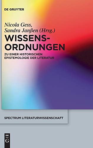 9783110349764: Wissens-Ordnungen: Zu Einer Historischen Epistemologie Der Literatur