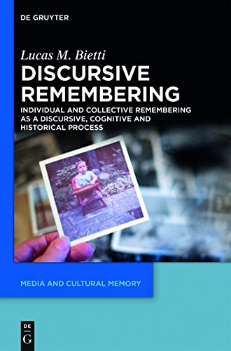 9783110350302: Discursive Remembering: Individual and Collective Remembering as a Discursive, Cognitive and Historical Process: 16 (Media and Cultural Memory / Medien und kulturelle Erinnerung)