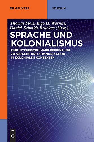 9783110351330: Sprache und Kolonialismus: Eine interdisziplinre Einfhrung zu Sprache und Kommunikation in kolonialen Kontexten (De Gruyter Studium) (German Edition)