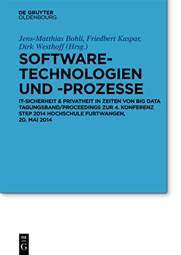 9783110355277: Software-technologien Und -prozesse: It-sicherheit Und Mobile Systeme. Tagungsband/Proceedings Zur 4. Konferenz Step 2014 Hochschule Furtwangen