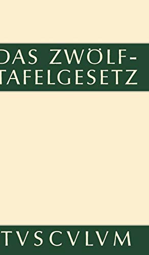 9783110356182: Das Zwolftafelgesetz: Texte, Ubersetzungen Und Erlauterungen