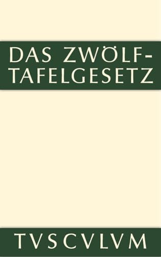 9783110356182: Das Zwlftafelgesetz: Lateinisch - deutsch (Sammlung Tusculum) (German Edition)