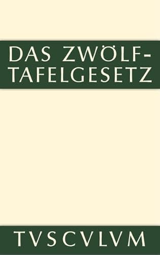 9783110356502: Das Zwolftafelgesetz: Texte, Ubersetzungen Und Erlauterungen (Sammlung Tusculum)