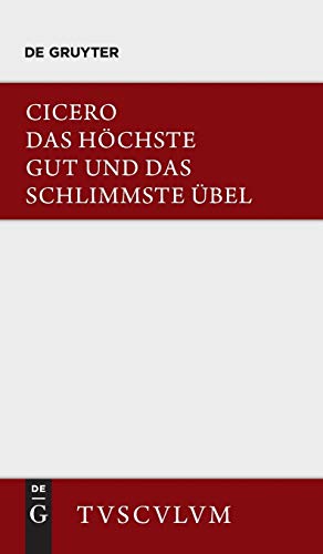 9783110357868: De finibus bonorum et malorum / Das höchste Gut und das schlimmste Übel: Lateinisch - Deutsch (Sammlung Tusculum)