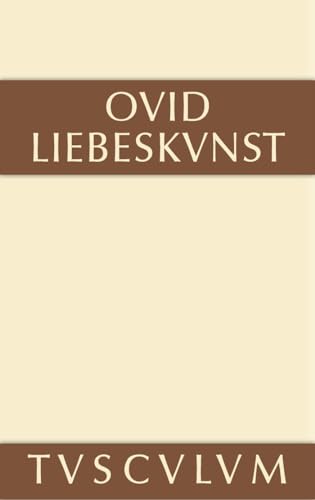 9783110357950: Liebeskunst: Lateinisch - Deutsch (Sammlung Tusculum)