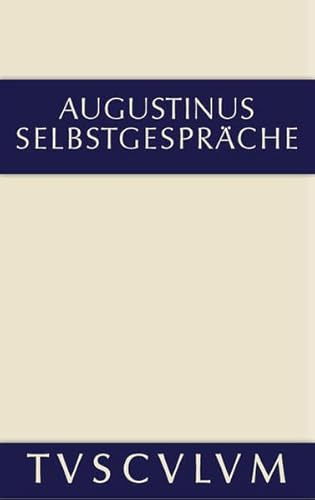 9783110359749: Selbstgesprache: Lateinisch Und Deutsch (Sammlung Tusculum)