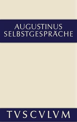 9783110359749: Selbstgesprache: Lateinisch Und Deutsch (Sammlung Tusculum) (German Edition)