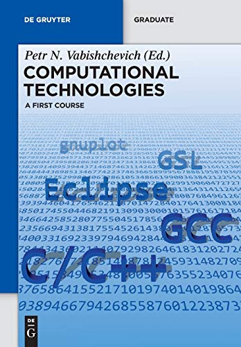 Beispielbild fr Computational Technologies: A First Course (De Gruyter. zum Verkauf von Books Puddle