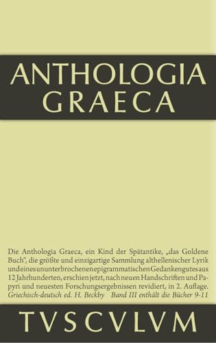 9783110361728: Anthologia Graeca, Band 3, Buch IX-XI: Griechisch - Deutsch: 9-11 (Sammlung Tusculum)