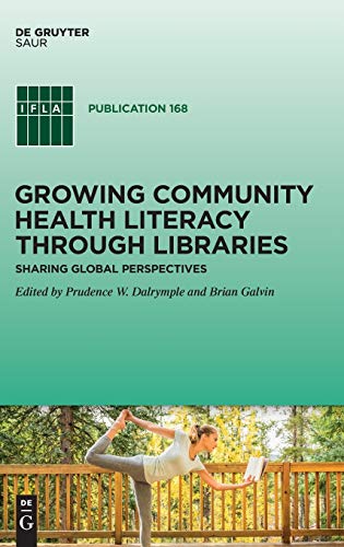 9783110362510: Growing Community Health Literacy through Libraries: Sharing Global Perspectives: 168 (IFLA Publications, 168)