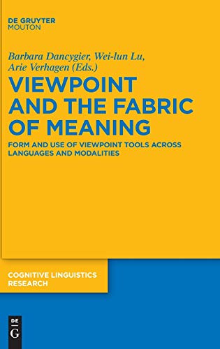 Stock image for Viewpoint and the Fabric of Meaning: Form and Use of Viewpoint Tools Across Languages and Modalities for sale by ThriftBooks-Atlanta