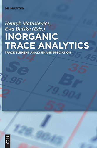Imagen de archivo de Inorganic Trace Analytics: Trace Element Analysis and Speciation a la venta por GF Books, Inc.