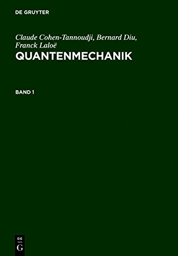 9783110374360: Cohen-Tannoudji, Claude; Diu, Bernard; Laloe, Franck: Quantenmechanik. Band 1