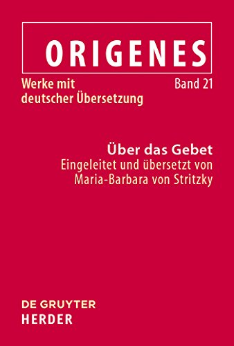 Origenes 21: Werke mit deutscher Übersetzung. Über das Gebet - Origenes