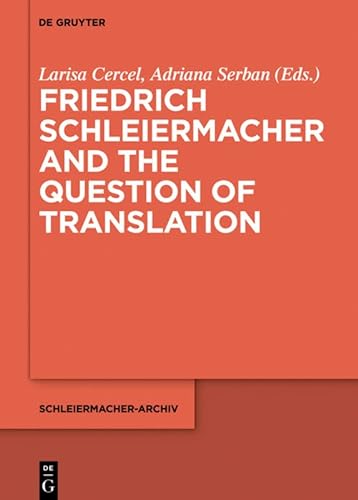 9783110375176: Friedrich Schleiermacher and the Question of Translation (Schleiermacher-Archiv): 25